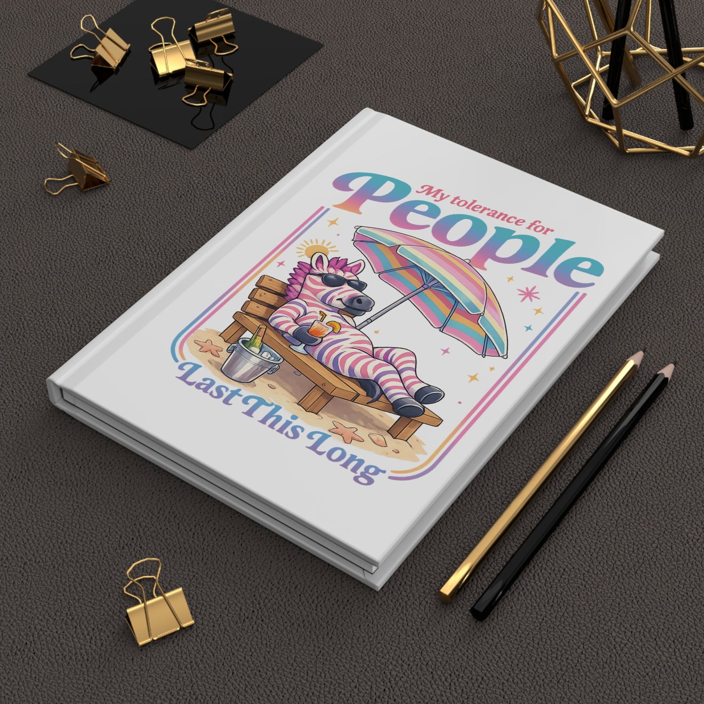 Journal — "My Tolerance for People Lasts This Long" Relaxed Zebra Hardcover Notebook