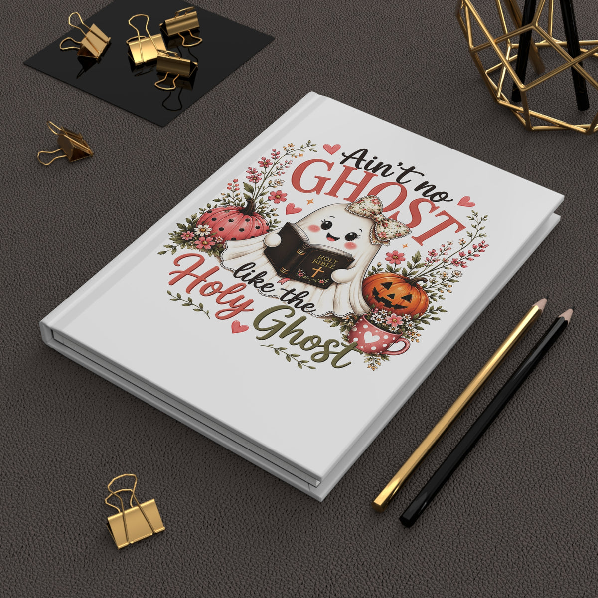 Holy Ghost Ghost Journal — Cute Christian Halloween Hardcover Notebook (Ain't No Ghost Like the Holy Ghost)