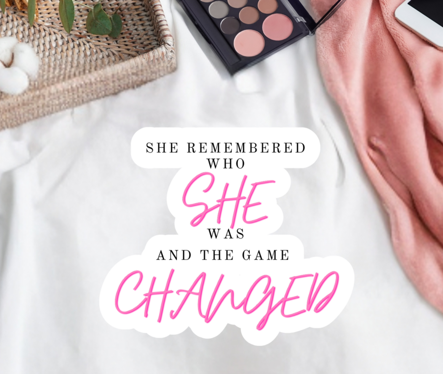 She remembered who she was and the game changed