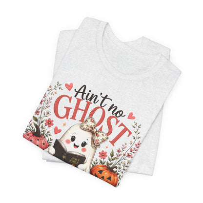 Halloween Ghost Tee — “Ain’t No Ghost Like the Holy Ghost” Cute Faith Pumpkin Shirt