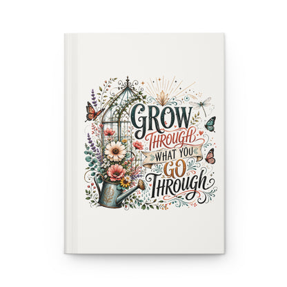 Hardcover Journal — "Grow Through What You Go Through" Floral Inspirational Notebook