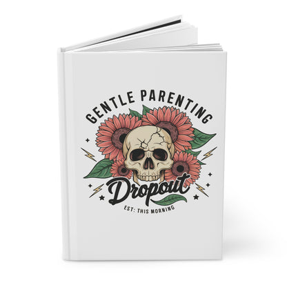 Hardcover Journal — "Gentle Parenting Dropout" Skull & Sunflower Notebook for Parents