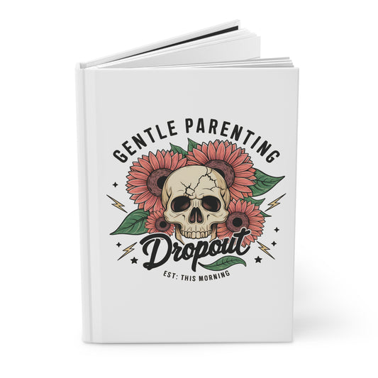 Hardcover Journal — "Gentle Parenting Dropout" Skull & Sunflower Notebook for Parents
