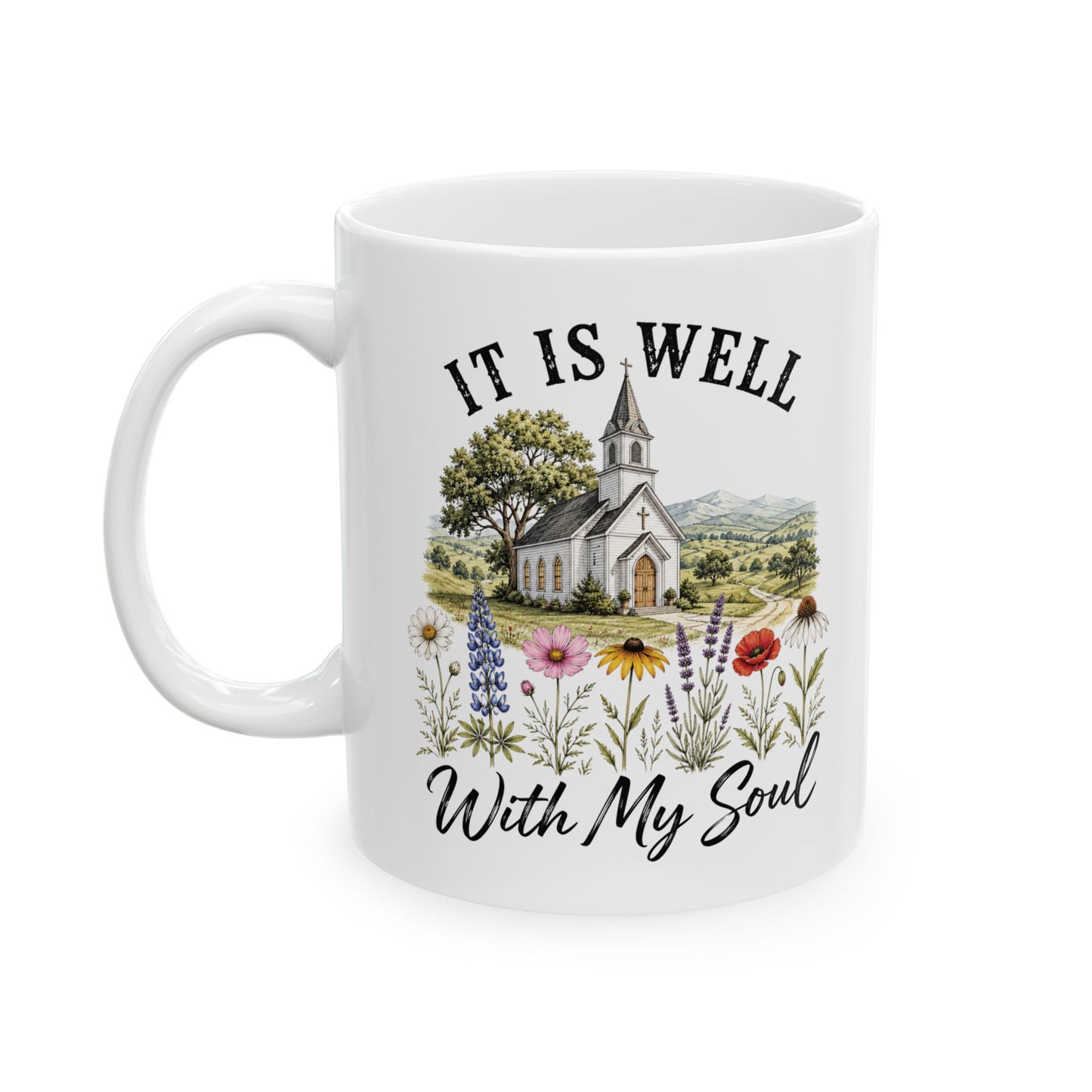 Coffee Mug — "It Is Well With My Soul" Floral Scenic Ceramic Mug (11oz)