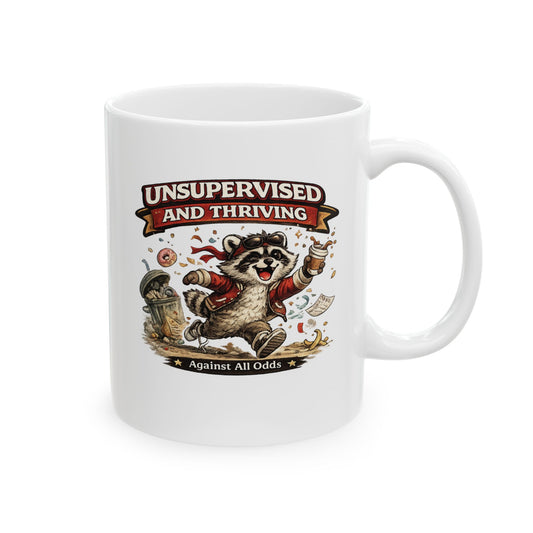 Unsupervised And Thriving Ceramic Mug, (11oz, 15oz)