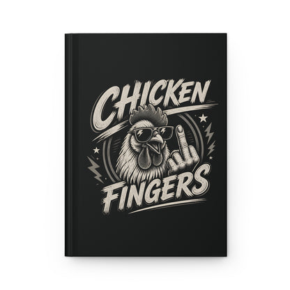 Chicken Fingers Hardcover Journal — Funny Rooster Middle Finger Notebook