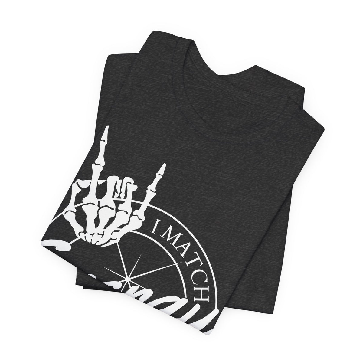 Energy Skull Tee — I Match Energy So I Know How We Gonna Act Today T‑Shirt