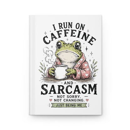 Hardcover Journal — "I Run on Caffeine and Sarcasm" Frog Coffee Notebook