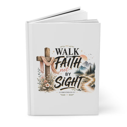 Hardcover Journal - "Walk by Faith Not by Sight" Inspirational Christian Notebook