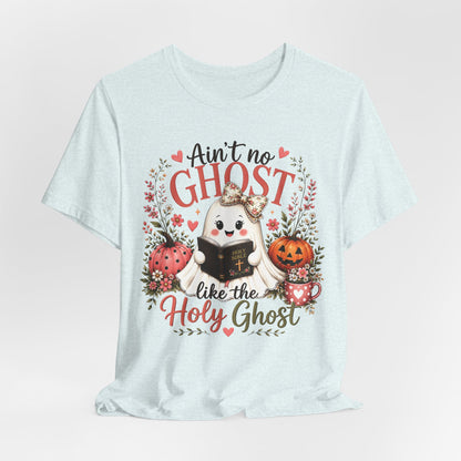 Halloween Ghost Tee — “Ain’t No Ghost Like the Holy Ghost” Cute Faith Pumpkin Shirt