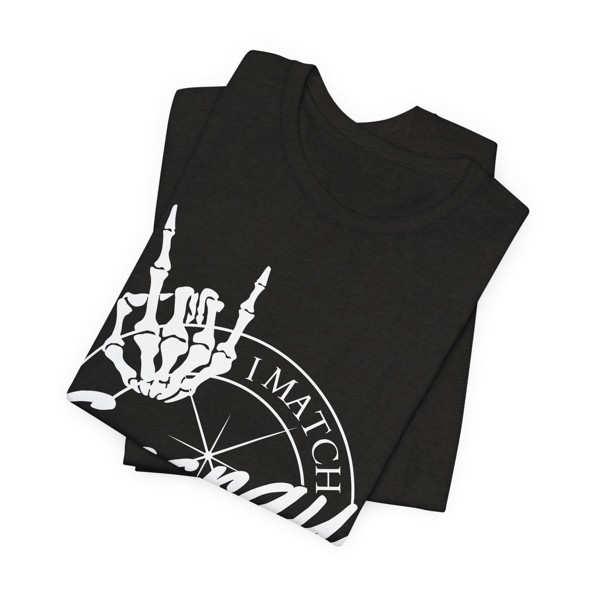 Energy Skull Tee — I Match Energy So I Know How We Gonna Act Today T‑Shirt