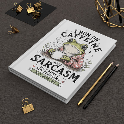Hardcover Journal — "I Run on Caffeine and Sarcasm" Frog Coffee Notebook