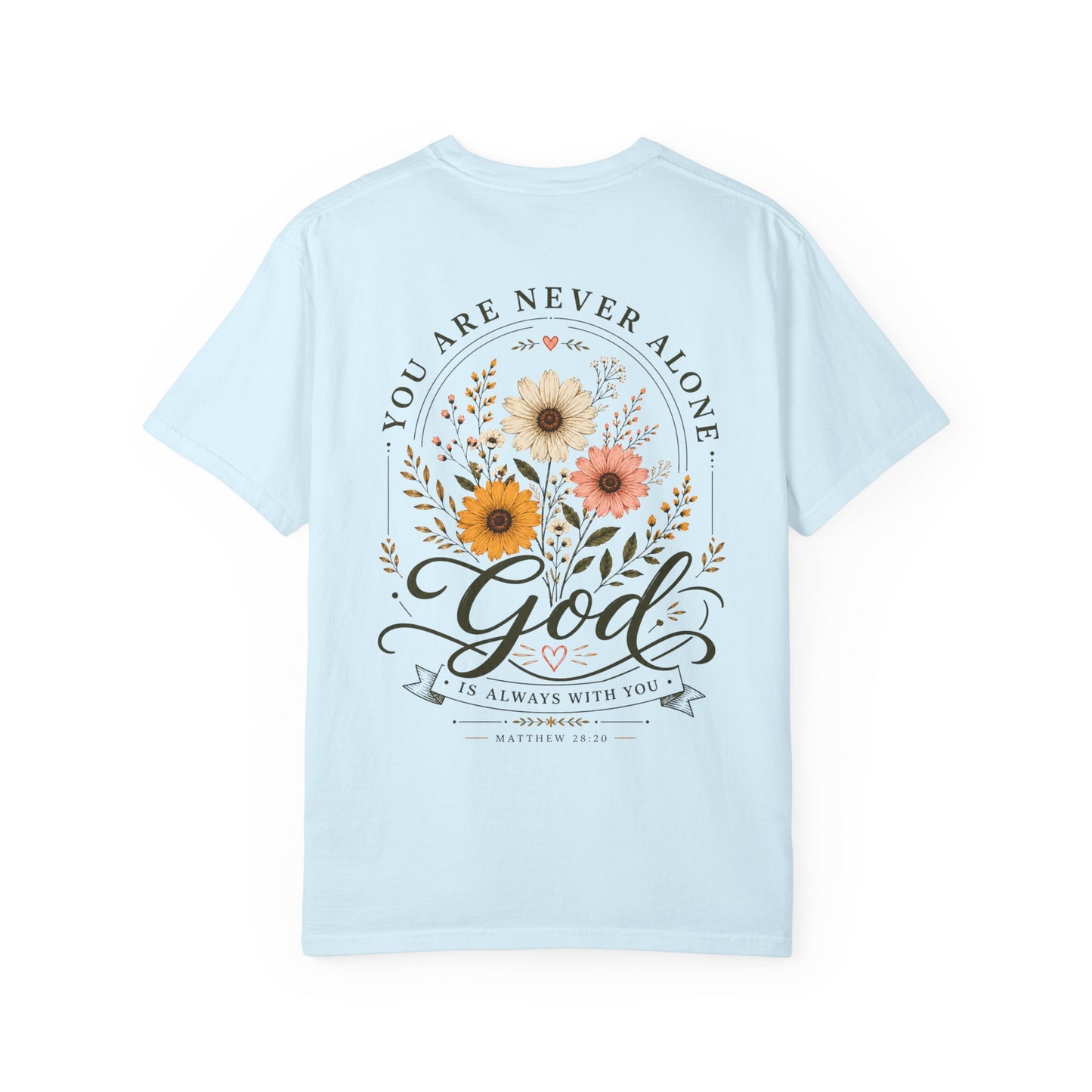 You are never alone God is always with you T-shirt