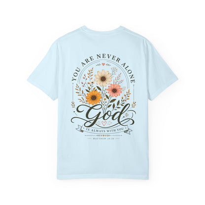 You are never alone God is always with you T-shirt