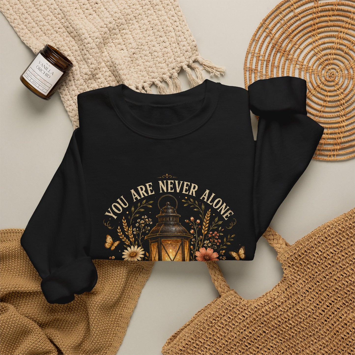 You are never alone sweatshirt