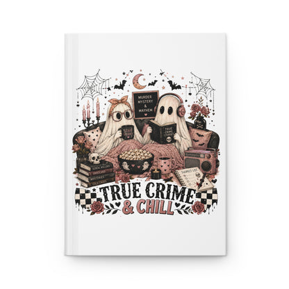 True Crime & Chill Hardcover Journal