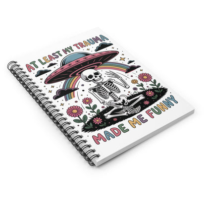 Spiral Notebook — "At Least My Trauma Made Me Funny" Skeleton UFO Journal