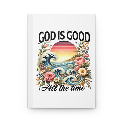 God Is Good All The Time Hardcover Journal — Faith-Inspired Floral Sunset Notebook