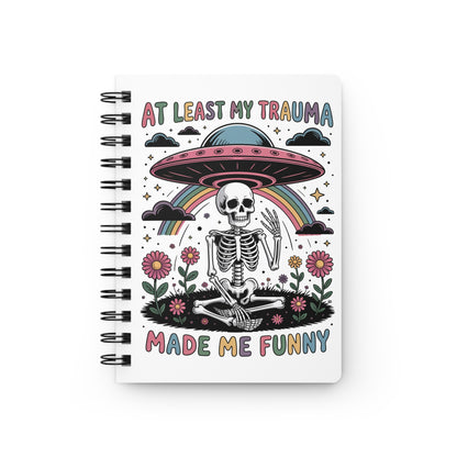 Spiral Notebook — "At Least My Trauma Made Me Funny" Skeleton UFO Journal