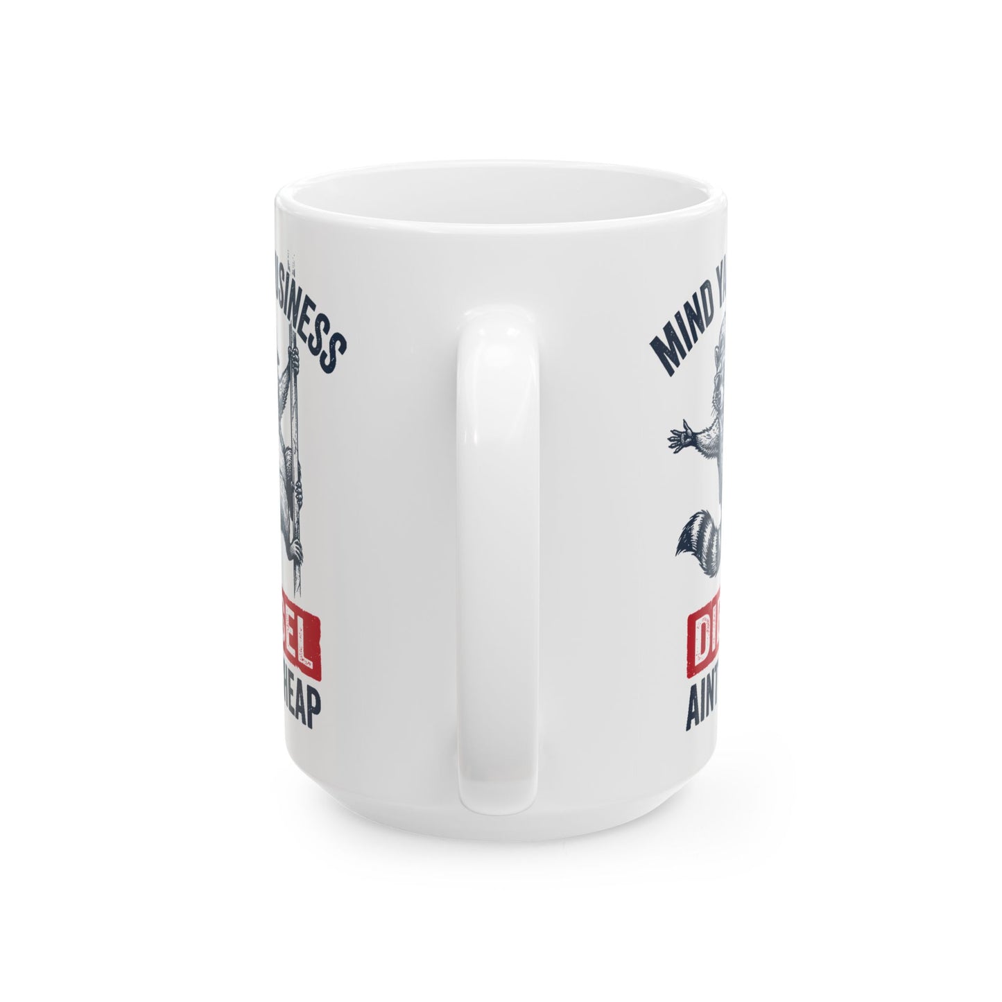 Mind Your Business Ceramic Mug, (11oz, 15oz) Funny Gift for Him