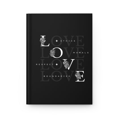 Love Values Hardcover Journal — Matte Black Notebook with 'Love' Typography (Ethics • Morals • Respect • Boundaries)
