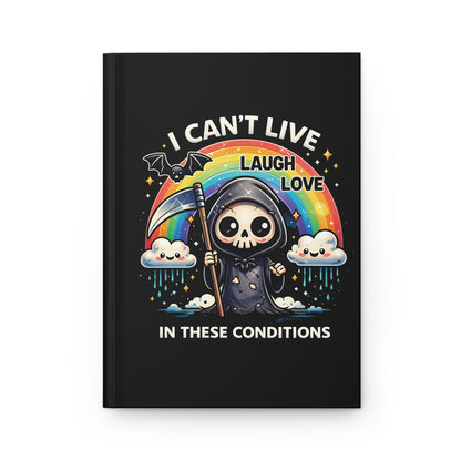 Grim Reaper Rainbow Journal - "I Can't Live Laugh Love In These Conditions" Hardcover Notebook