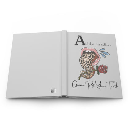 Hardcover Journal — “All That Shit Talkin’s Gonna Rot Your Teeth” Retro Punk Mouth Illustration