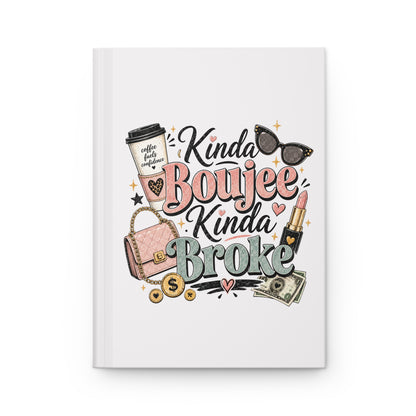 Hardcover Journal — "Kinda Boujee Kinda Broke" Cute Chic Notebook for Women