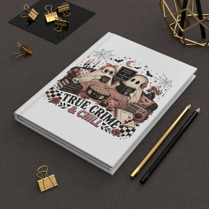 True Crime & Chill Hardcover Journal