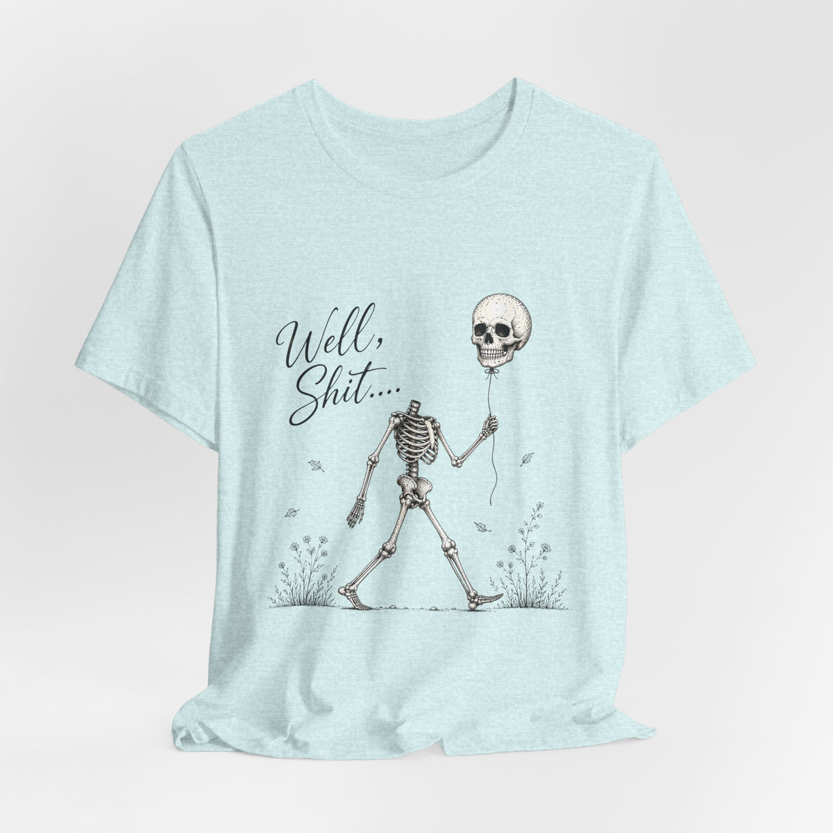 Skeleton Balloon Tee — "Well, Shit..." Graphic T-Shirt