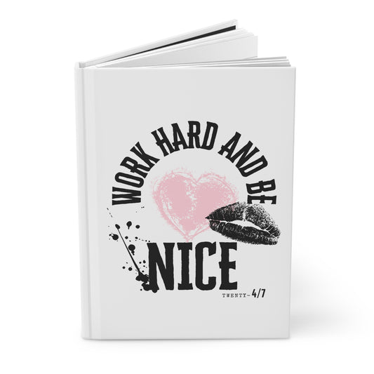 Journal — "Work Hard and Be Nice" Motivational Hardcover Journal with Pink Heart & Kiss Design