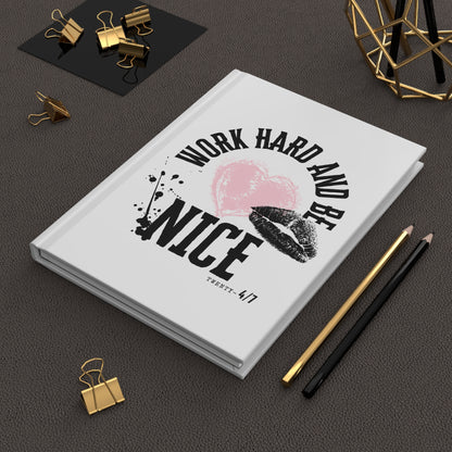 Journal — "Work Hard and Be Nice" Motivational Hardcover Journal with Pink Heart & Kiss Design