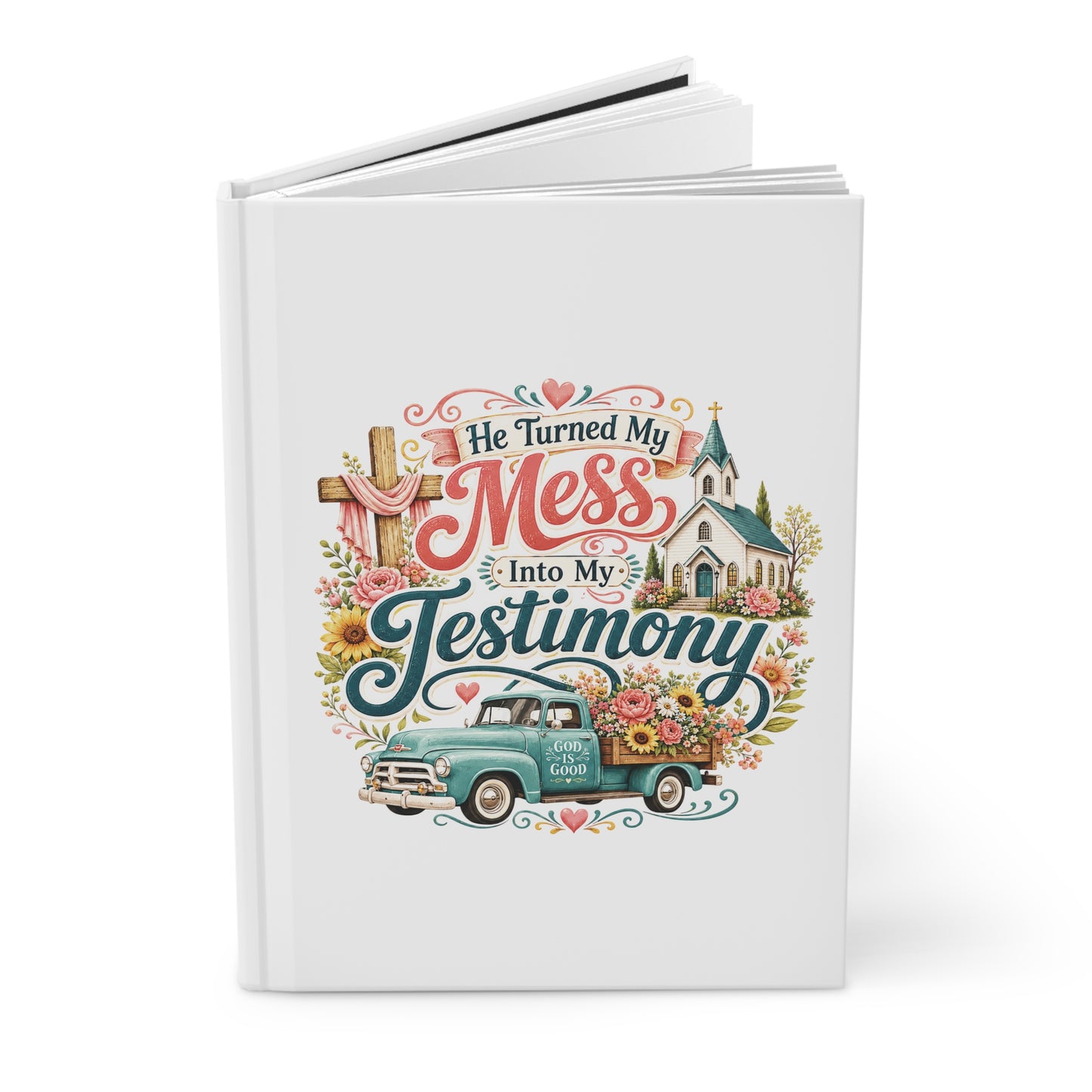 Testimony Journal — "He Turned My Mess Into My Testimony" Hardcover Notebook