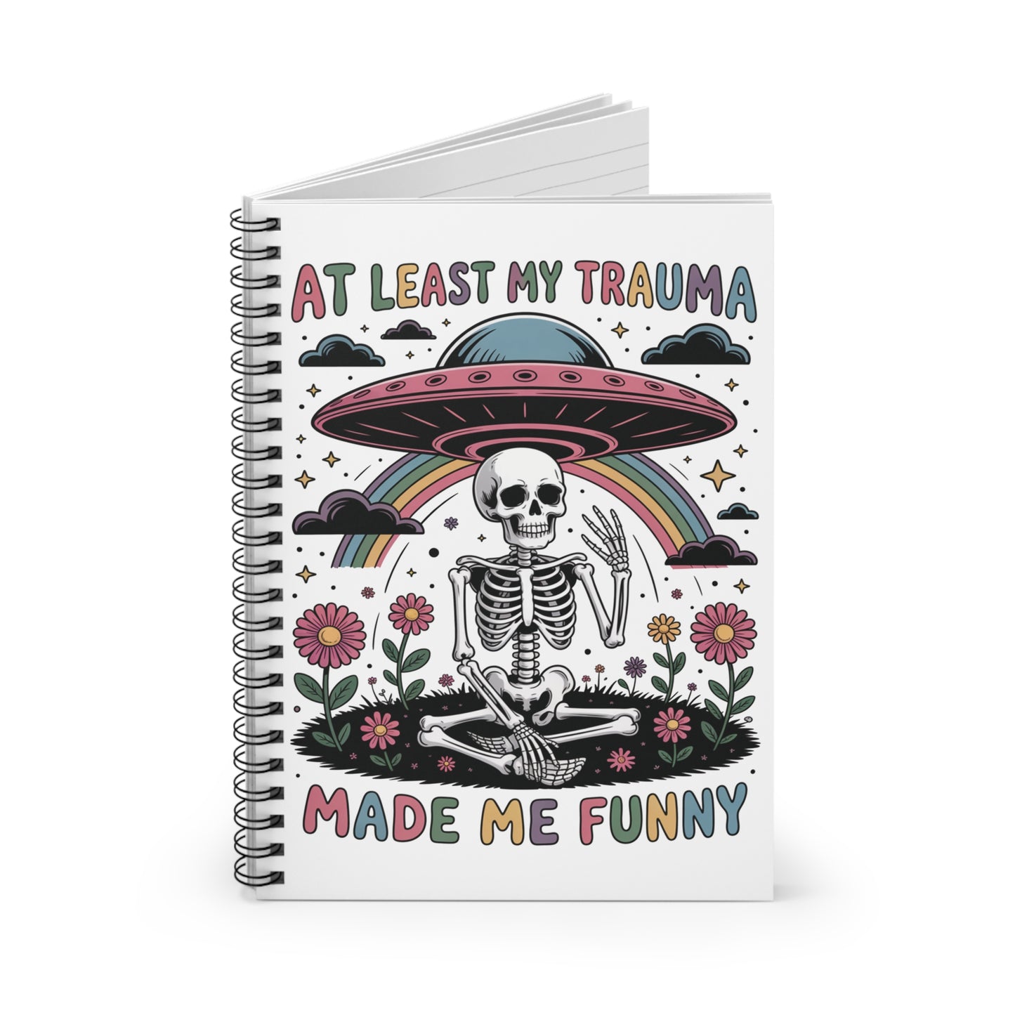 Spiral Notebook — "At Least My Trauma Made Me Funny" Skeleton UFO Journal