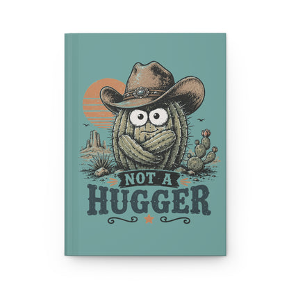 Not a Hugger Cactus Hardcover Journal — Funny Western Cowboy Notebook (Lined)