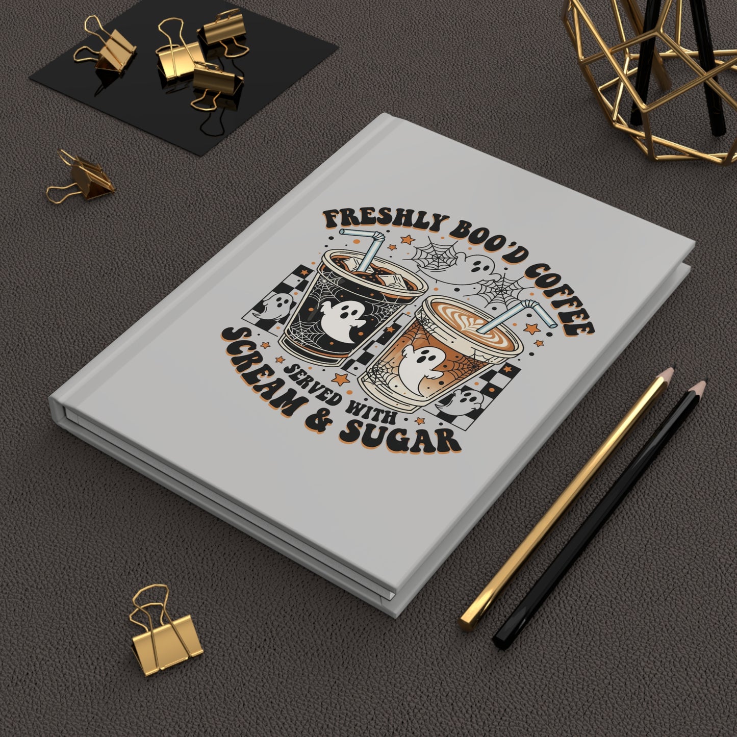 Halloween Coffee Journal — "Freshly Boo'd Coffee Served With Scream & Sugar" Hardcover Notebook
