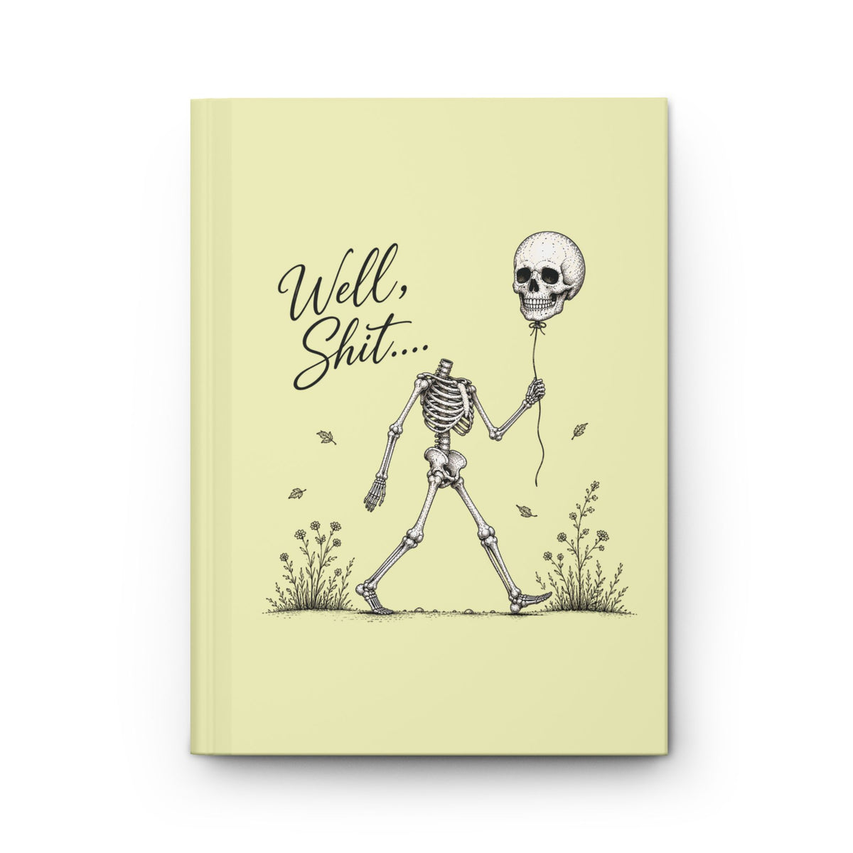 “Well, Shit” Skeleton Hardcover Journal — Funny Gothic Blank Notebook