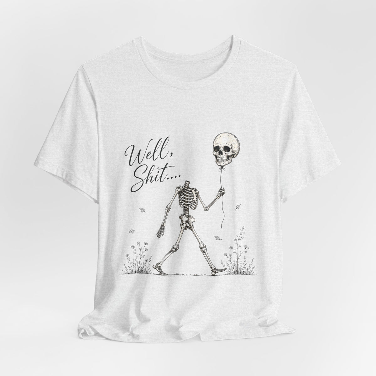 Skeleton Balloon Tee — "Well, Shit..." Graphic T-Shirt