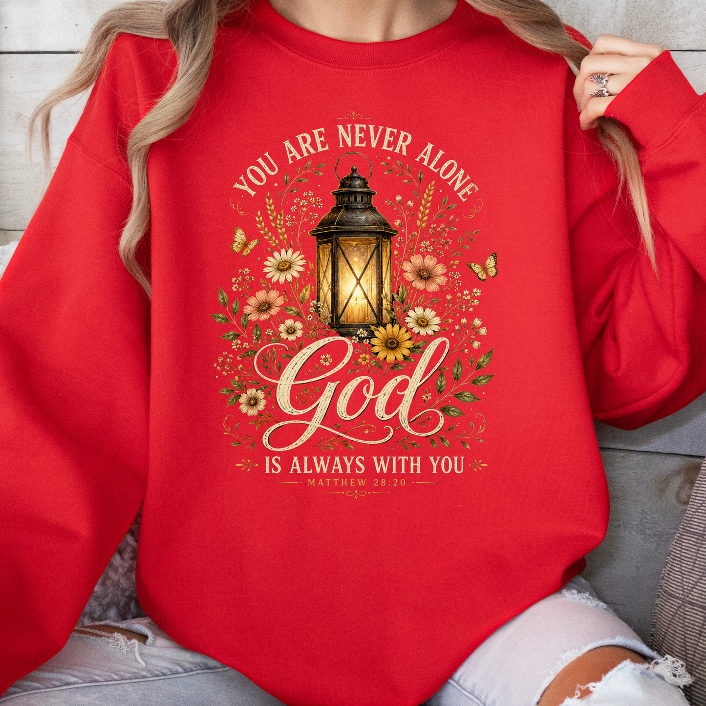 You are never alone sweatshirt