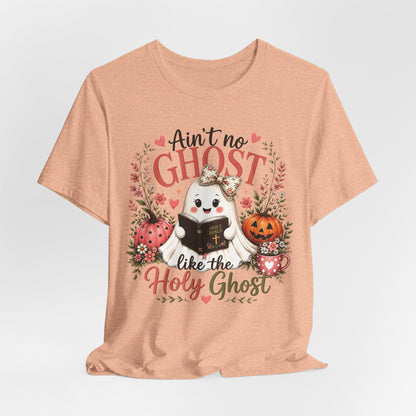 Halloween Ghost Tee — “Ain’t No Ghost Like the Holy Ghost” Cute Faith Pumpkin Shirt
