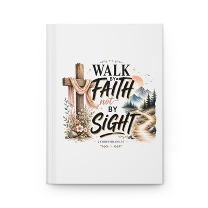Hardcover Journal - "Walk by Faith Not by Sight" Inspirational Christian Notebook