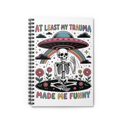 Spiral Notebook — "At Least My Trauma Made Me Funny" Skeleton UFO Journal