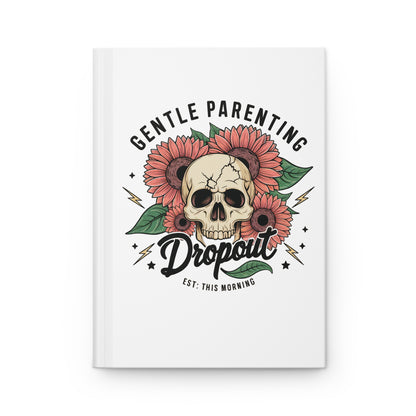 Hardcover Journal — "Gentle Parenting Dropout" Skull & Sunflower Notebook for Parents