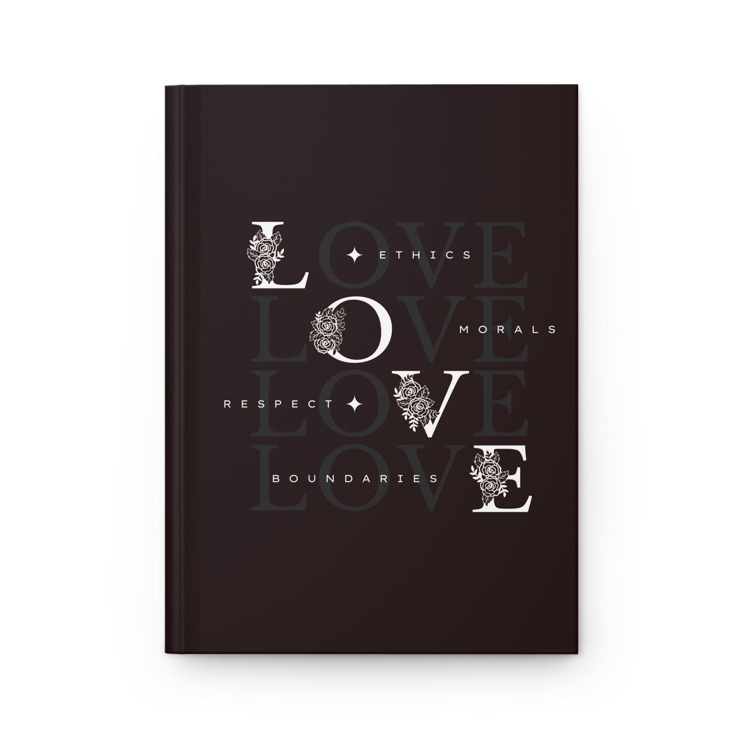Love Ethics Hardcover Journal — Matte Black Inspirational Notebook for Boundaries, Respect & Morals
