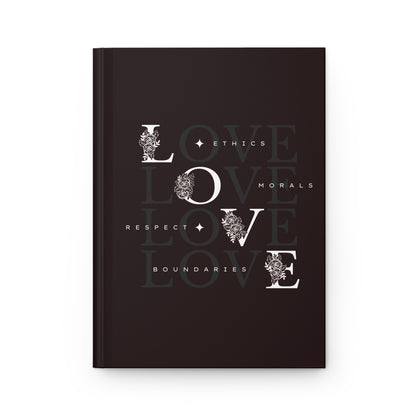 Love Ethics Hardcover Journal — Matte Black Inspirational Notebook for Boundaries, Respect & Morals