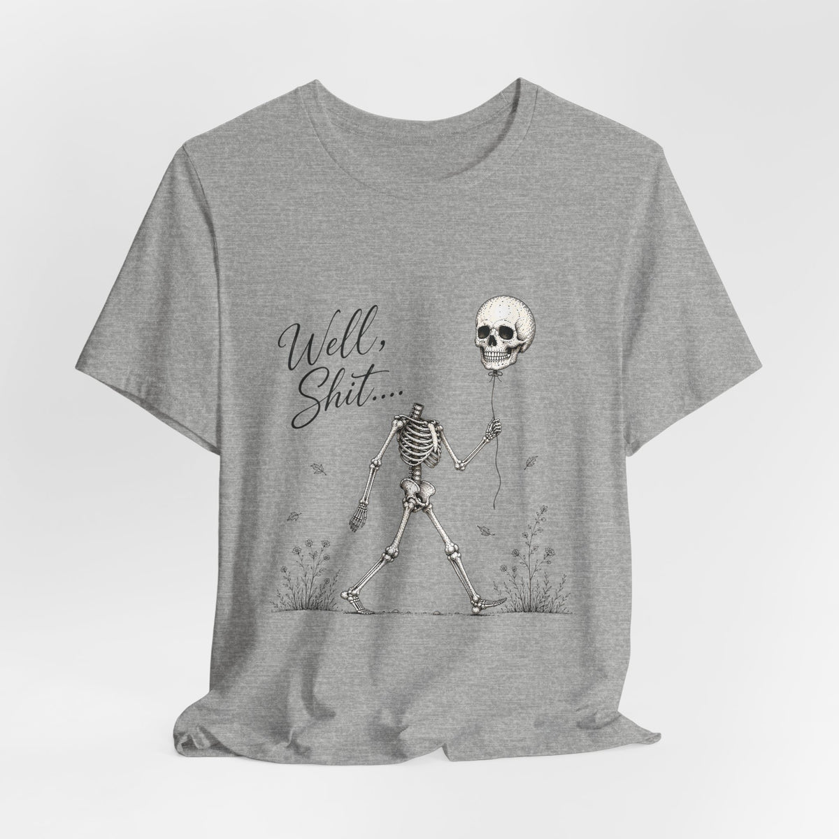 Skeleton Balloon Tee — "Well, Shit..." Graphic T-Shirt