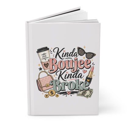 Hardcover Journal — "Kinda Boujee Kinda Broke" Cute Chic Notebook for Women