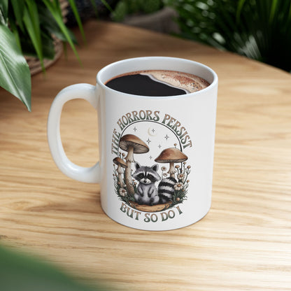 Mushroom Forest Ceramic Mug – "The Horrors persist But so do I" Nature Coffee Cup (11oz, 15oz)