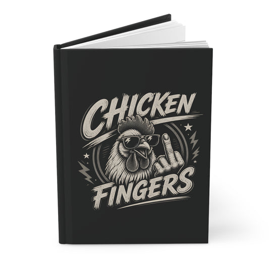 Chicken Fingers Hardcover Journal — Funny Rooster Middle Finger Notebook