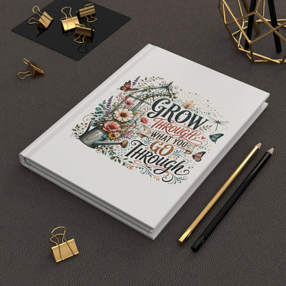 Hardcover Journal — "Grow Through What You Go Through" Floral Inspirational Notebook